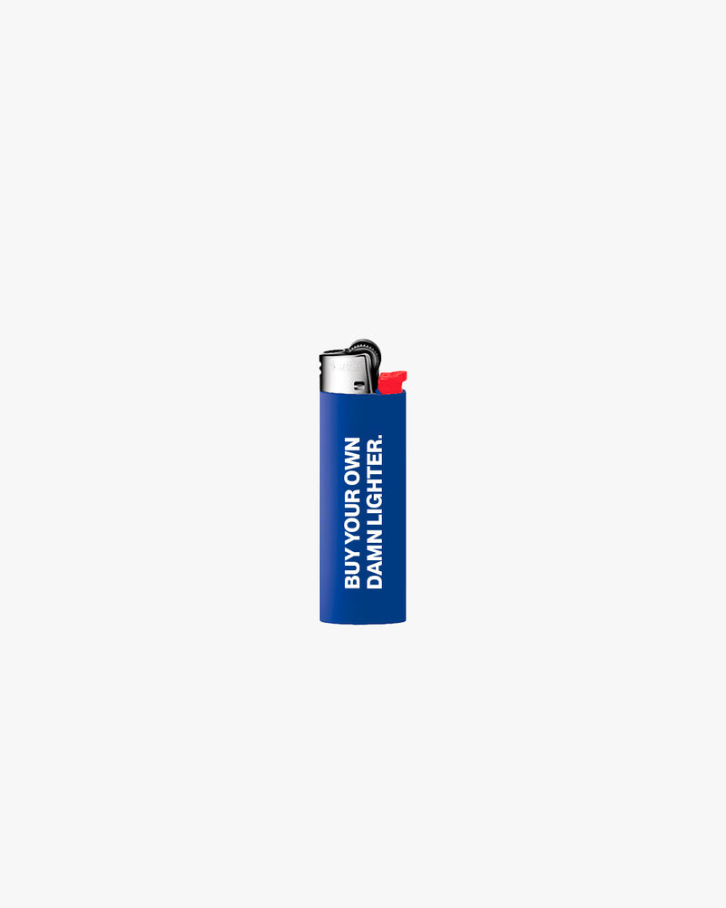 BUY YOUR OWN DAMN LIGHTER BLUE